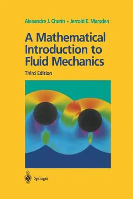 A Mathematical Introduction to Fluid Mechanics by Alexandre J. Chorin