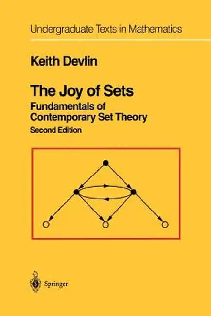 The Joy of Sets: Fundamentals of Contemporary Set Theory by Keith Devlin