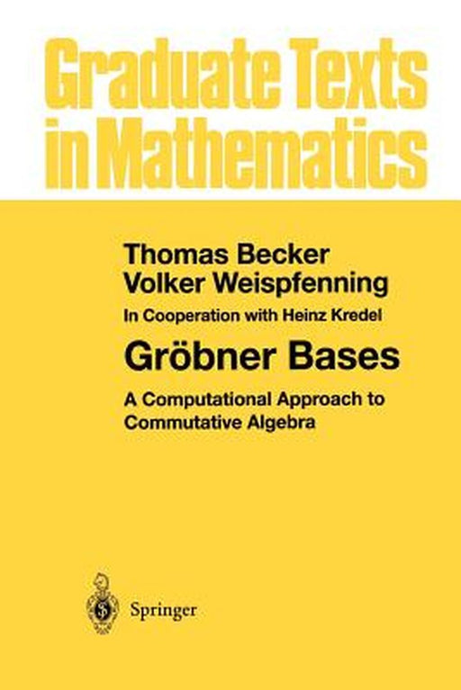 Gröbner Bases: A Computational Approach to Commutative Algebra by H. Kredel