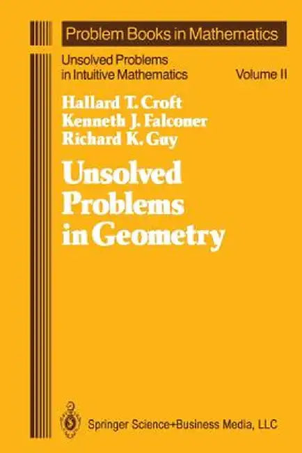 Unsolved Problems in Geometry: Unsolved Problems in Intuitive Mathematics by Hallard T. Croft