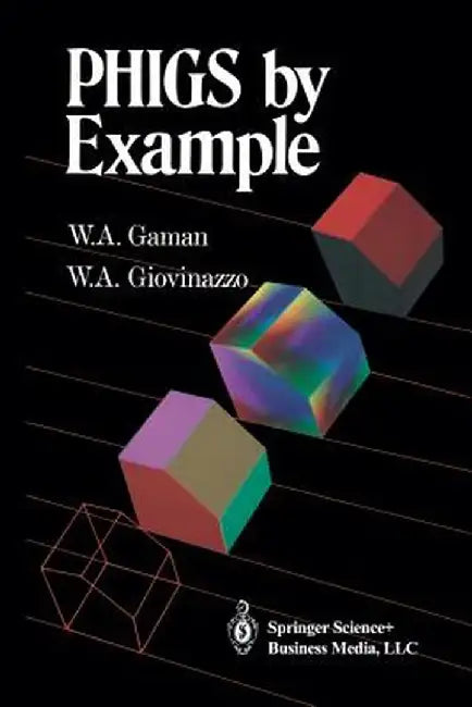 Phigs by Example by William A. Gaman