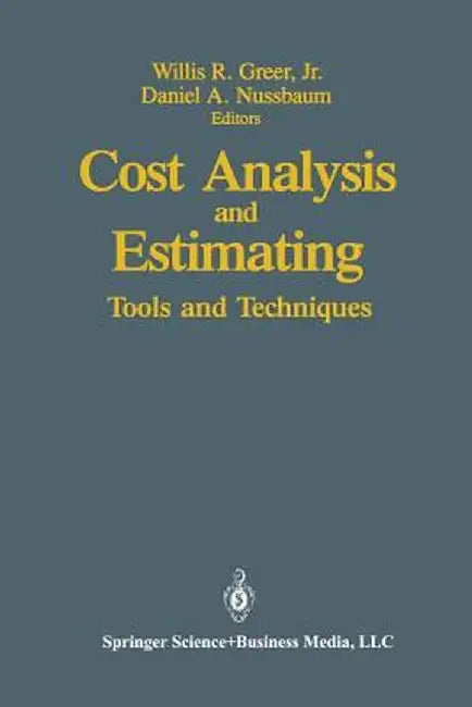 Cost Analysis and Estimating: Tools and Techniques by Greer