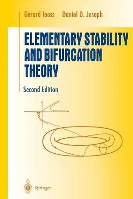 Elementary Stability and Bifurcation Theory by Gerard Iooss