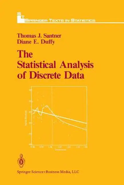 The Statistical Analysis of Discrete Data by Thomas J. Santner