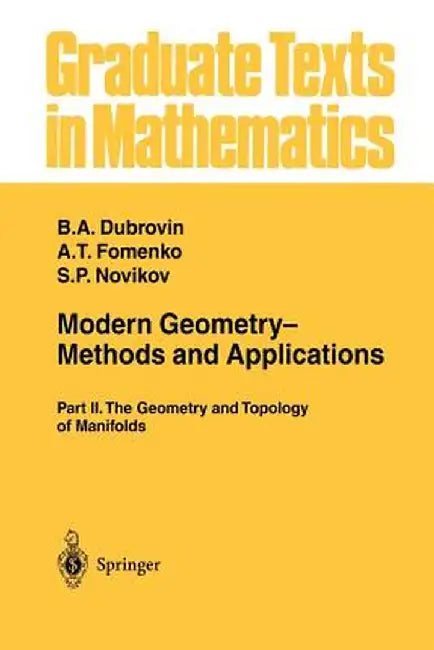 Modern Geometry-- Methods and Applications: Part II: The Geometry and Topology of Manifolds by B. A. Dubrovin