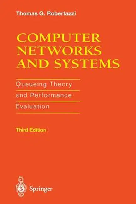 Computer Networks and Systems: Queueing Theory and Performance Evaluation by Thomas G. Robertazzi