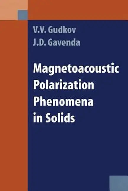 Magnetoacoustic Polarization Phenomena in Solids by V. V. Gudkov