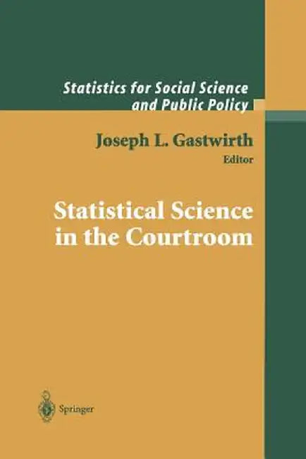 Statistical Science in the Courtroom by Gastwirth, Joseph L.