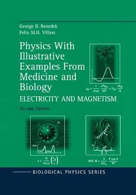 Physics with Illustrative Examples from Medicine and Biology: Electricity and Magnetism by George B. Benedek