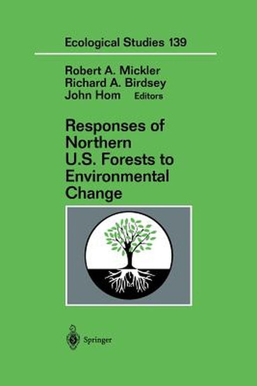 Responses of Northern U.S. Forests to Environmental Change by Robert A. Mickler