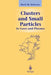 Clusters and Small Particles: In Gases and Plasmas by Boris M. Smirnov