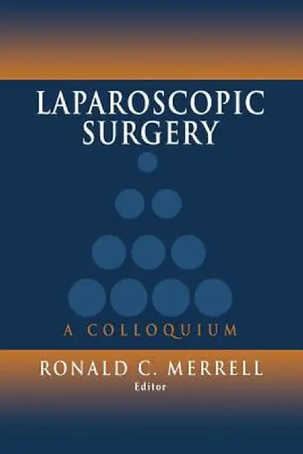 Laparoscopic Surgery: A Colloquium by R. M. Olson