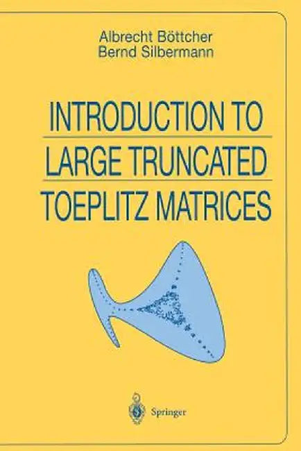 Introduction to Large Truncated Toeplitz Matrices by Albrecht Böttcher