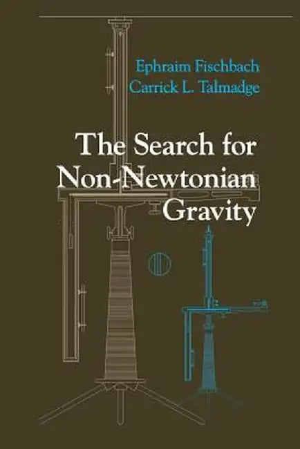 The Search for Non-Newtonian Gravity by Ephraim Fischbach