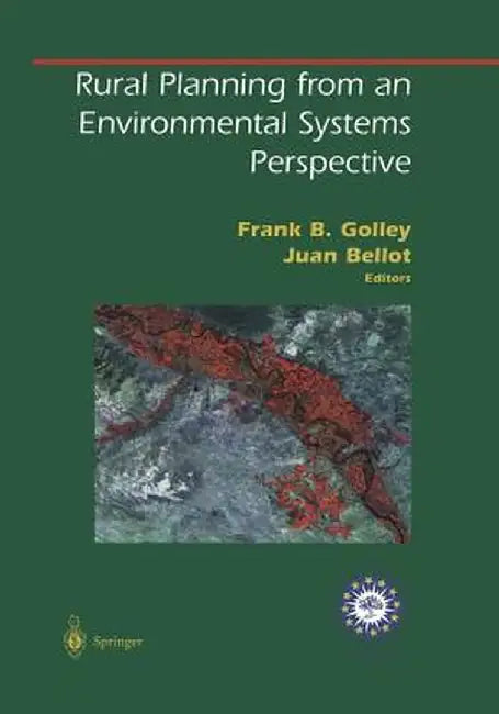 Rural Planning from an Environmental Systems Perspective by Frank B. Golley