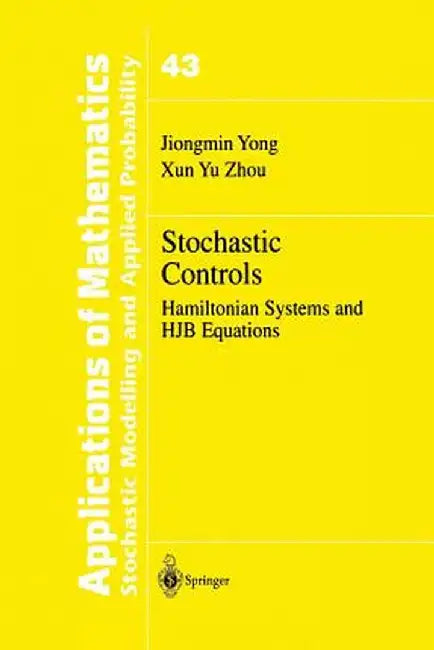 Stochastic Controls: Hamiltonian Systems and Hjb Equations by Jiongmin Yong