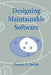 Designing Maintainable Software by Dennis D. Smith