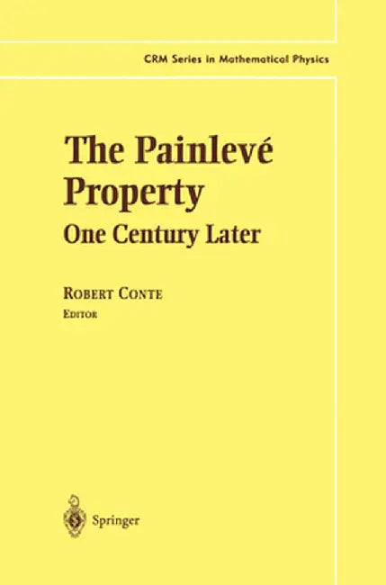 The Painlevé Property: One Century Later by Robert Conte