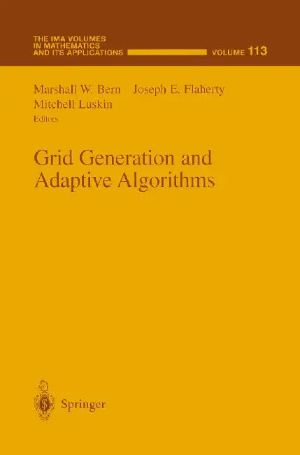 Grid Generation and Adaptive Algorithms by Marshall W. Bern