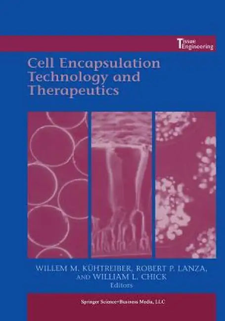 Cell Encapsulation Technology and Therapeutics by Kühtreiber