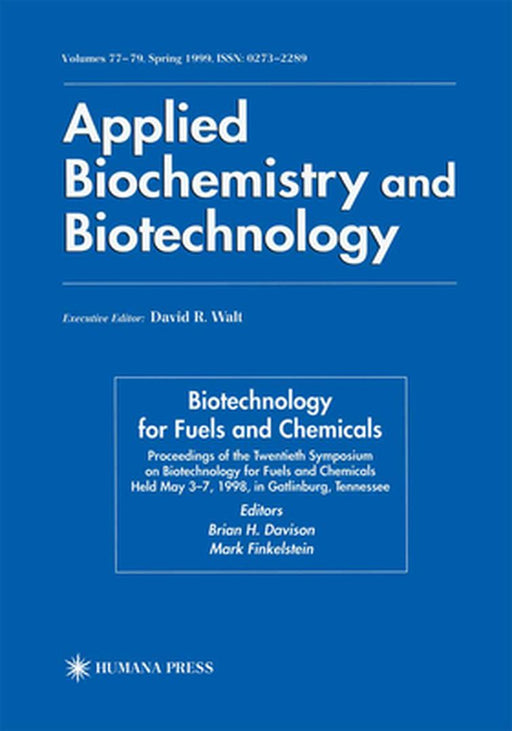 Twentieth Symposium on Biotechnology for Fuels and Chemicals: Presented as Volumes 77-79 of Applied Biochemistry and Biotechnology Proceedings of the by Brian H. Davison