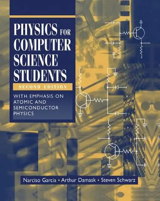 Physics for Computer Science Students: With Emphasis on Atomic and Semiconductor Physics by Narciso Garcia