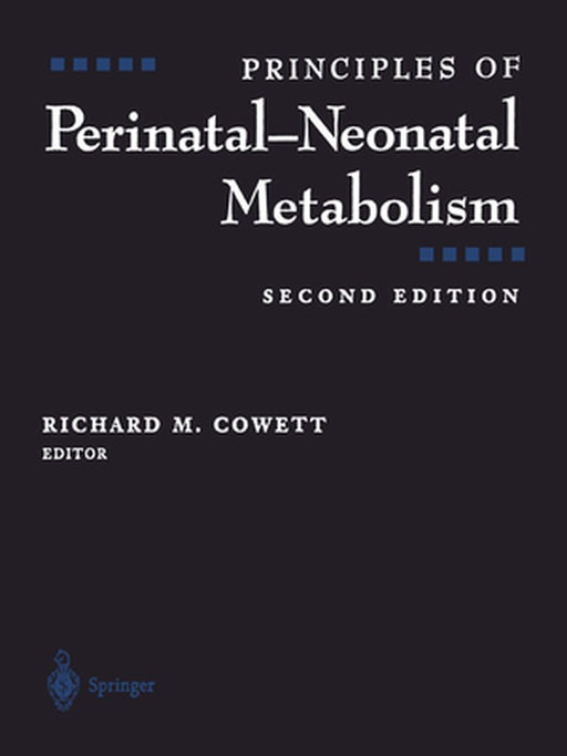 Principles of Perinatal-Neonatal Metabolism by Richard M. Cowett