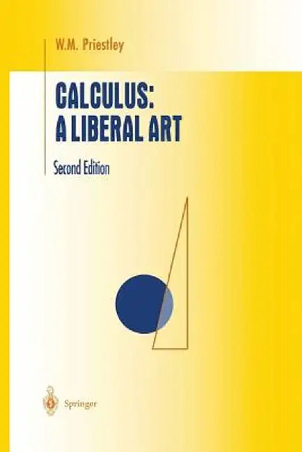 Calculus: A Liberal Art by W. M. Priestley