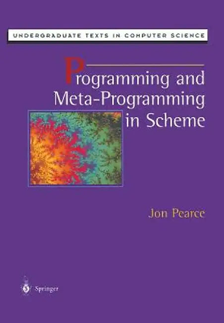 Programming and Meta-Programming in Scheme by Jon Pearce