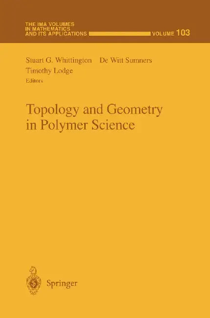 Topology and Geometry in Polymer Science by Stuart G. Whittington