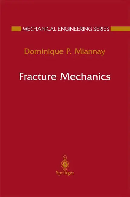 Fracture Mechanics by Dominique P. Miannay