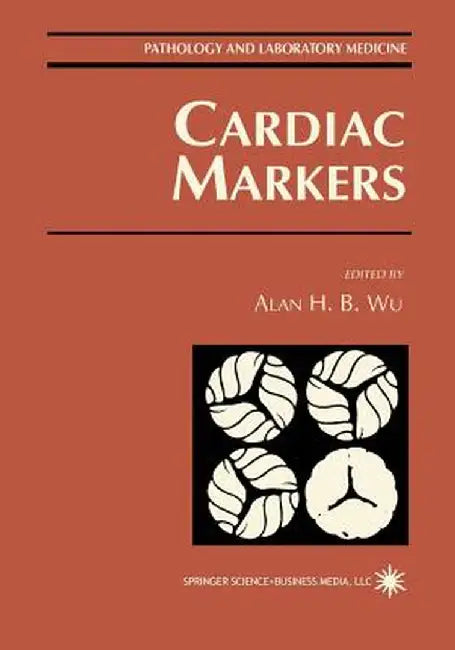 Cardiac Markers by Alan H. B. Wu