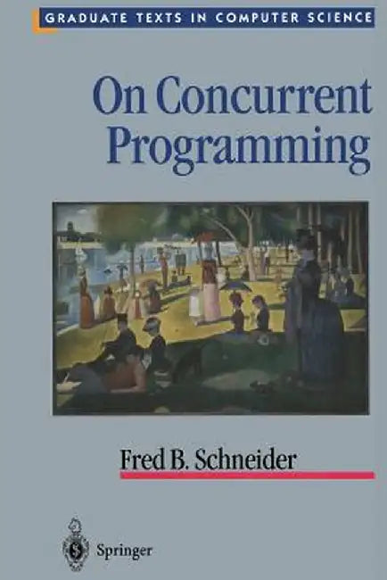 On Concurrent Programming by Fred B. Schneider