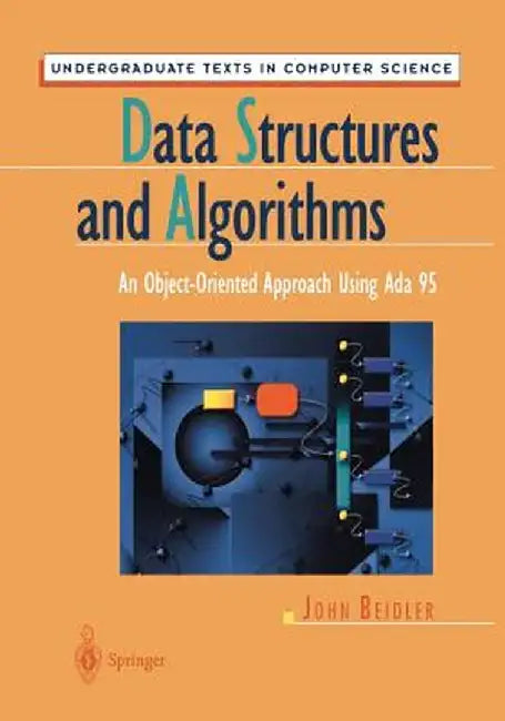 Data Structures And Algorithms: An Object-Oriented Approach Using Ada 95 by Beidler, John