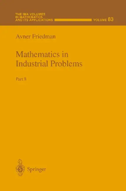 Mathematics in Industrial Problems: Part 8 by Avner Friedman