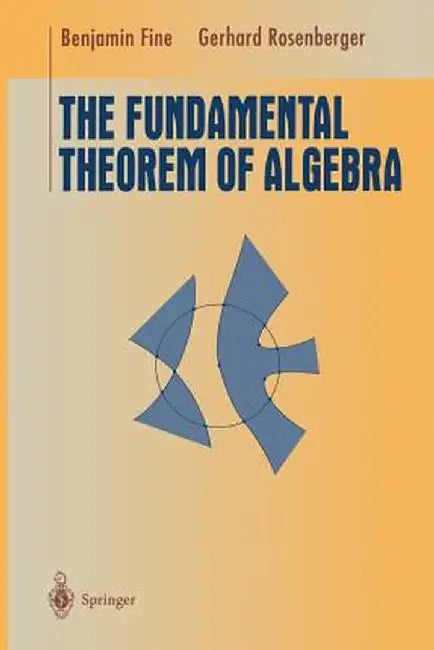 The Fundamental Theorem of Algebra by Benjamin Fine