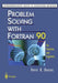 Problem Solving with FORTRAN 90: For Scientists and Engineers by David R. Brooks