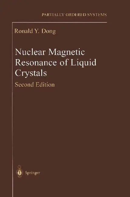 Nuclear Magnetic Resonance of Liquid Crystals by Ronald Y. Dong