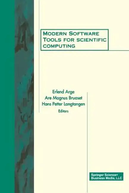 Modern Software Tools for Scientific Computing by A. Bruaset