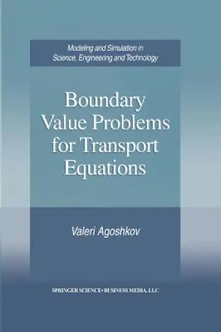 Boundary Value Problems for Transport Equations by Valeri Agoshkov