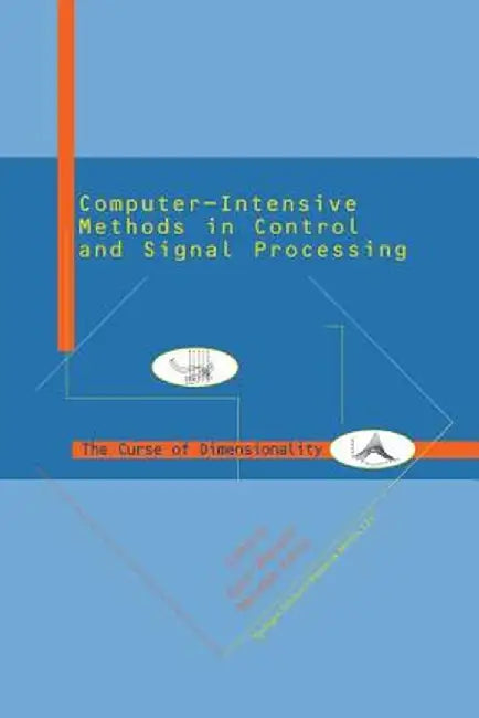 Computer Intensive Methods in Control and Signal Processing: The Curse of Dimensionality by Kevin Warwick