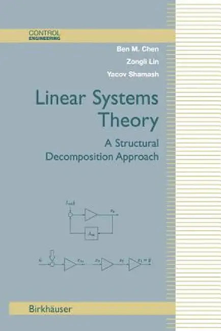 Linear Systems Theory: A Structural Decomposition Approach by Ben M. Chen