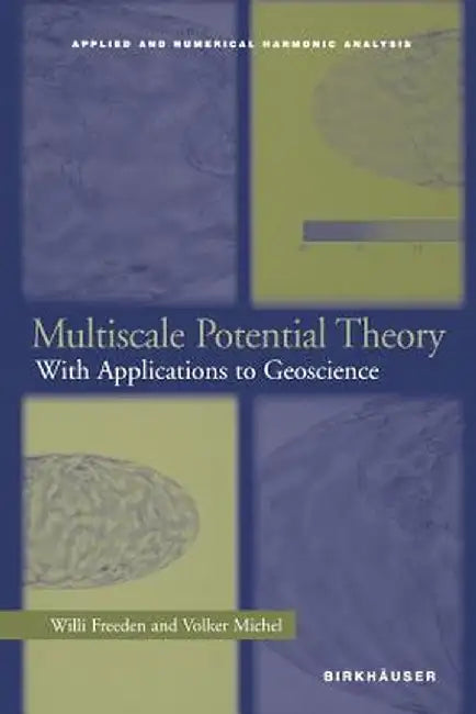 Multiscale Potential Theory: With Applications to Geoscience by Willi Freeden