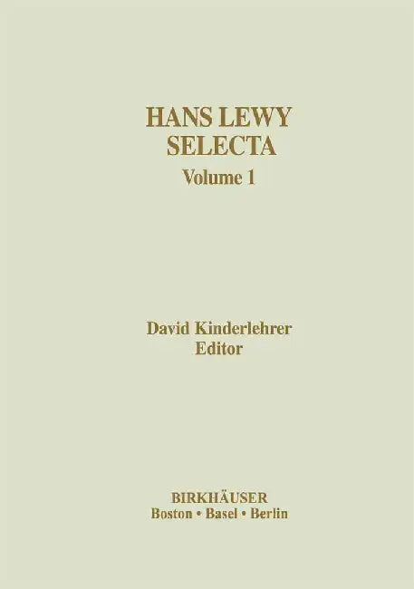 Hans Lewy Selecta: Volume 1 by David Kinderlehrer