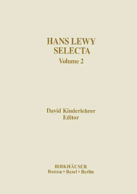Hans Lewy Selecta: Volume 2 by David Kinderlehrer