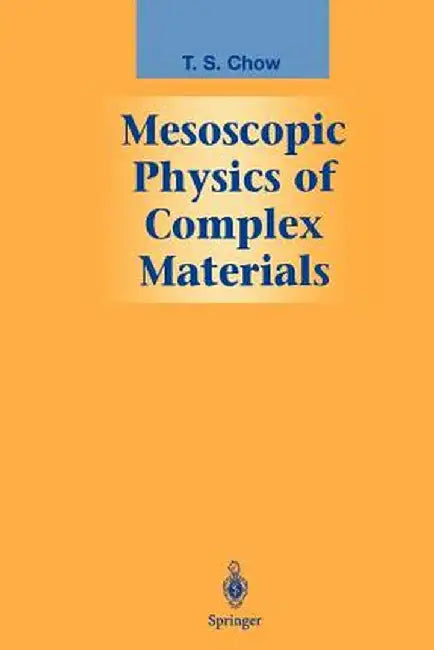 Mesoscopic Physics of Complex Materials by T. S. Chow