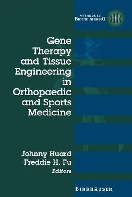 Gene Therapy and Tissue Engineering in Orthopaedic and Sports Medicine by Johnny Huard