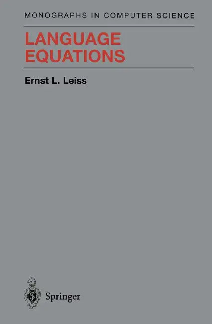 Language Equations by Ernst L. Leiss
