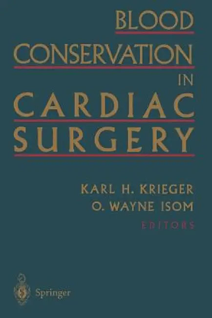 Blood Conservation in Cardiac Surgery by Karl H. Krieger