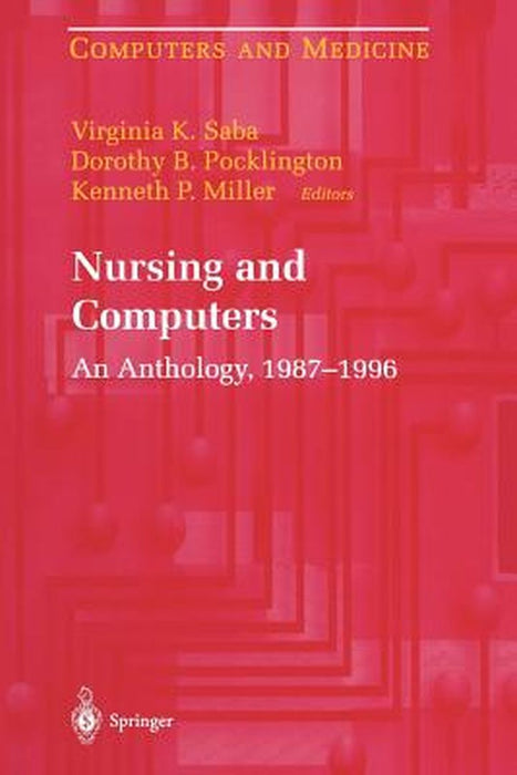 Nursing and Computers: An Anthology, 1987-1996 by Virginia K. Saba